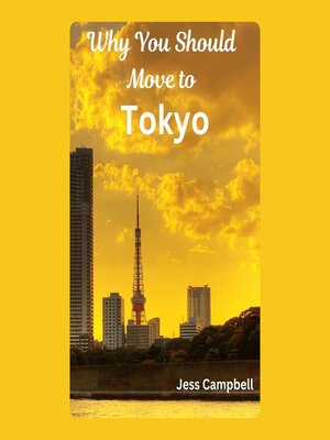cover image of Why You Should Move to Tokyo